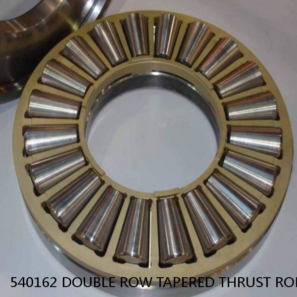 540162 DOUBLE ROW TAPERED THRUST ROLLER BEARINGS