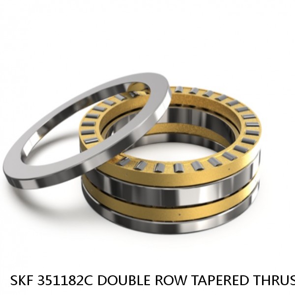 SKF 351182C DOUBLE ROW TAPERED THRUST ROLLER BEARINGS